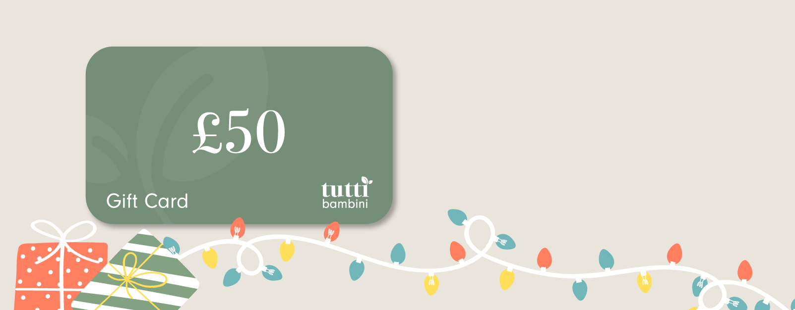 Tutti Bambini gift card worth £50 with decorative elements on a light background
